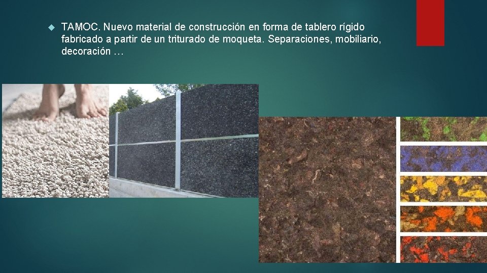 TAMOC. Nuevo material de construcción en forma de tablero rígido fabricado a partir TAMOC. Nuevo material de construcción en forma de tablero rígido fabricado a partir