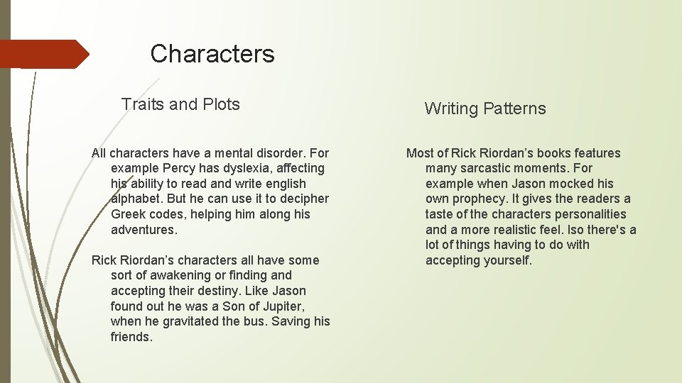 Characters Traits and Plots All characters have a mental disorder. For example Percy has