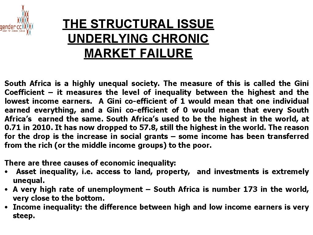 THE STRUCTURAL ISSUE UNDERLYING CHRONIC MARKET FAILURE South Africa is a highly unequal society.