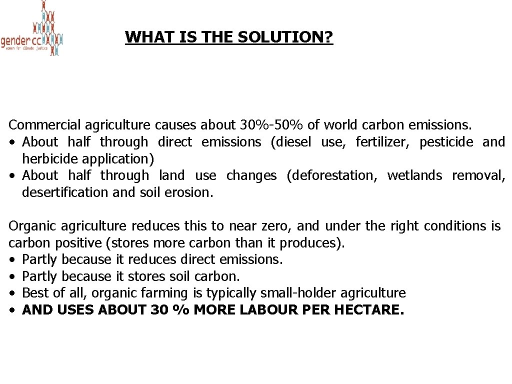WHAT IS THE SOLUTION? Commercial agriculture causes about 30%-50% of world carbon emissions. •
