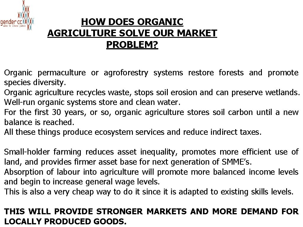 HOW DOES ORGANIC AGRICULTURE SOLVE OUR MARKET PROBLEM? Organic permaculture or agroforestry systems restore