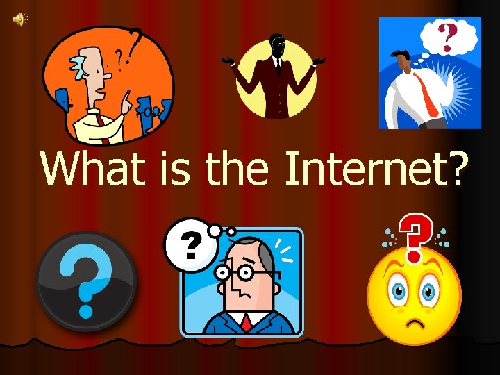 What is the Internet? 