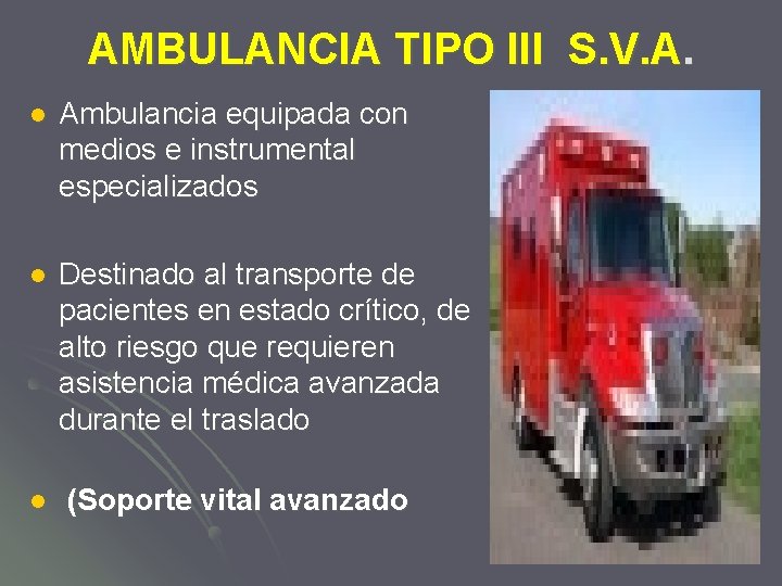 AMBULANCIA TIPO III S. V. A. l Ambulancia equipada con medios e instrumental especializados