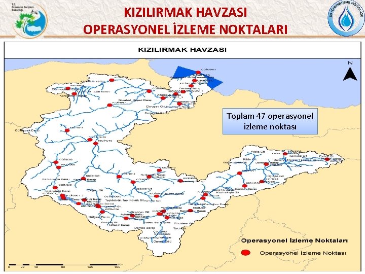 KIZILIRMAK HAVZASI OPERASYONEL İZLEME NOKTALARI Toplam 47 operasyonel izleme noktası 51 