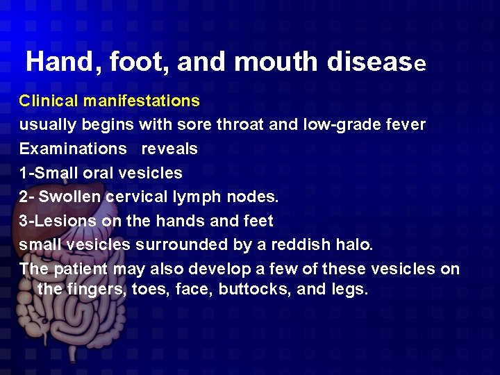 Hand, foot, and mouth disease Clinical manifestations usually begins with sore throat and low-grade