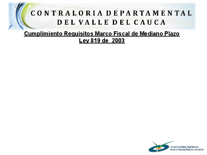 Cumplimiento Requisitos Marco Fiscal de Mediano Plazo Ley 819 de 2003 