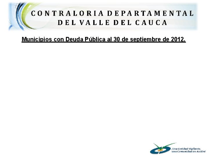  Municipios con Deuda Pública al 30 de septiembre de 2012. 