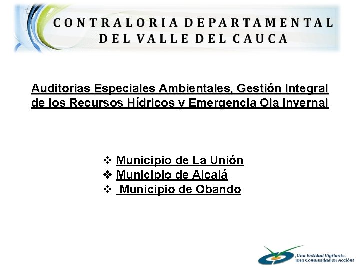 Auditorias Especiales Ambientales, Gestión Integral de los Recursos Hídricos y Emergencia Ola Invernal v