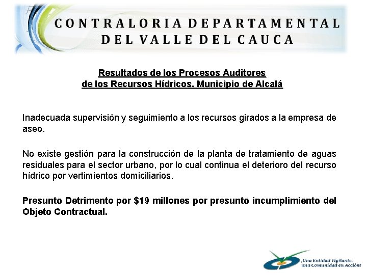 Resultados de los Procesos Auditores de los Recursos Hídricos. Municipio de Alcalá Inadecuada supervisión