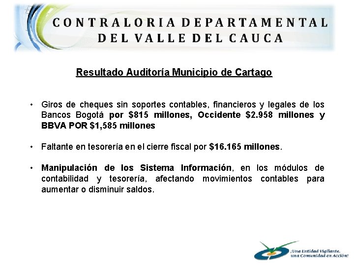 Resultado Auditoría Municipio de Cartago • Giros de cheques sin soportes contables, financieros y