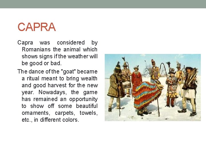 CAPRA Capra was considered by Romanians the animal which shows signs if the weather