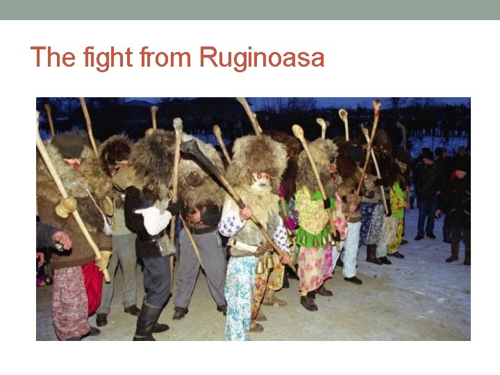 The fight from Ruginoasa 