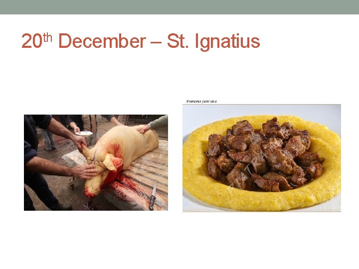 20 th December – St. Ignatius 