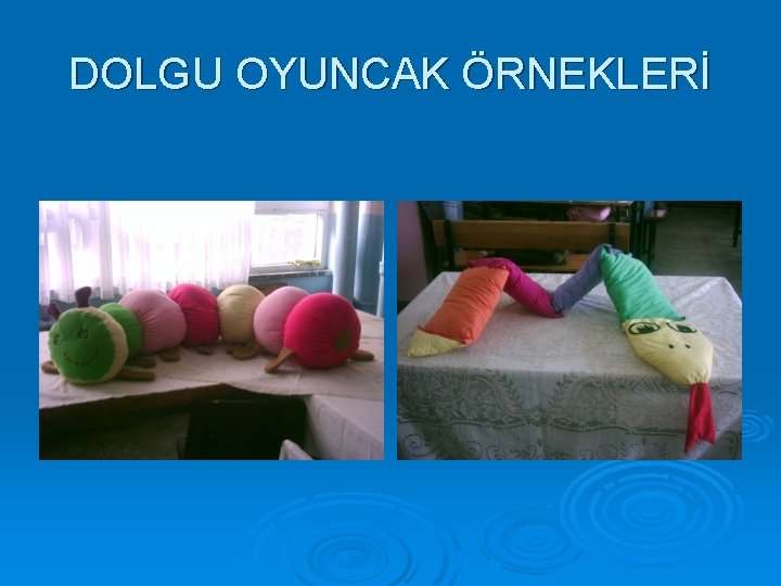 DOLGU OYUNCAK ÖRNEKLERİ 