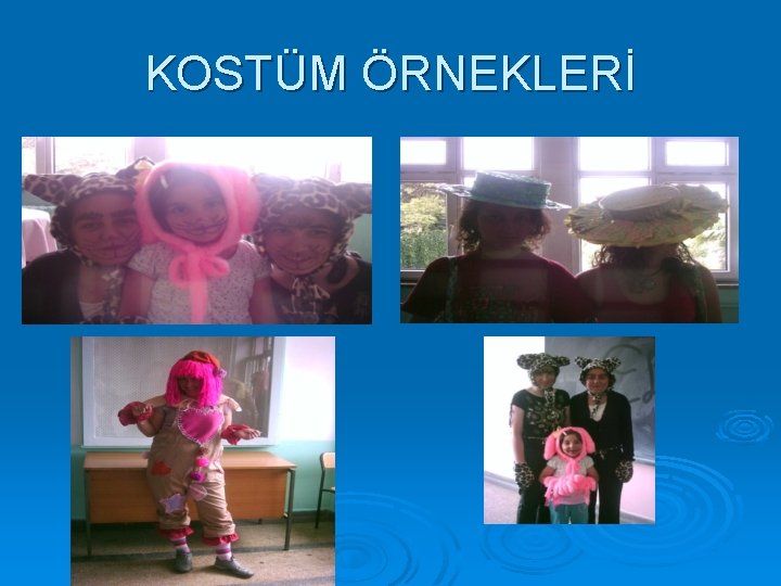 KOSTÜM ÖRNEKLERİ 