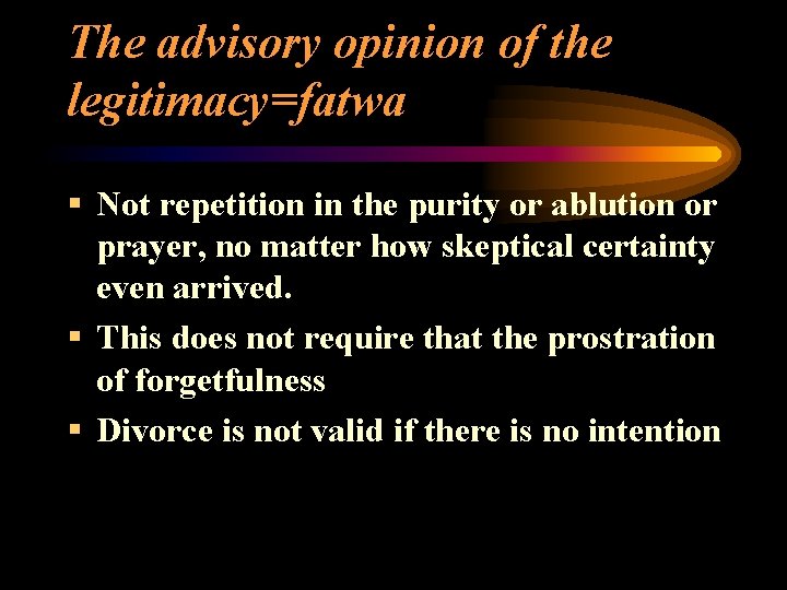 The advisory opinion of the legitimacy=fatwa § Not repetition in the purity or ablution