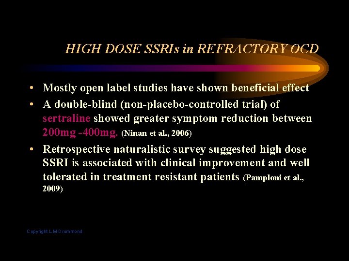 HIGH DOSE SSRIs in REFRACTORY OCD • Mostly open label studies have shown beneficial