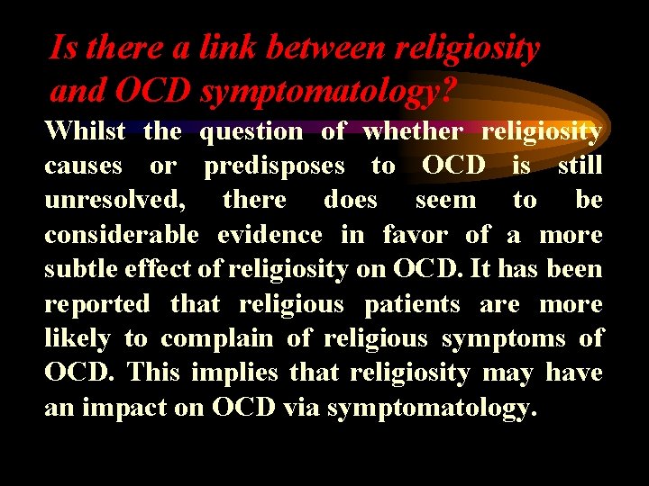 Is there a link between religiosity and OCD symptomatology? Whilst the question of whether