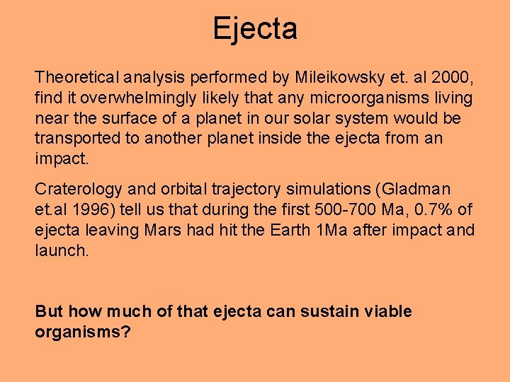 Ejecta Theoretical analysis performed by Mileikowsky et. al 2000, find it overwhelmingly likely that