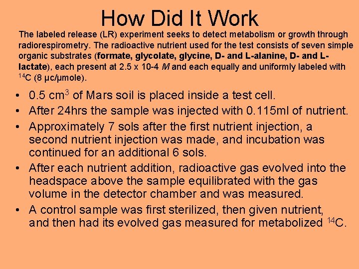 How Did It Work The labeled release (LR) experiment seeks to detect metabolism or