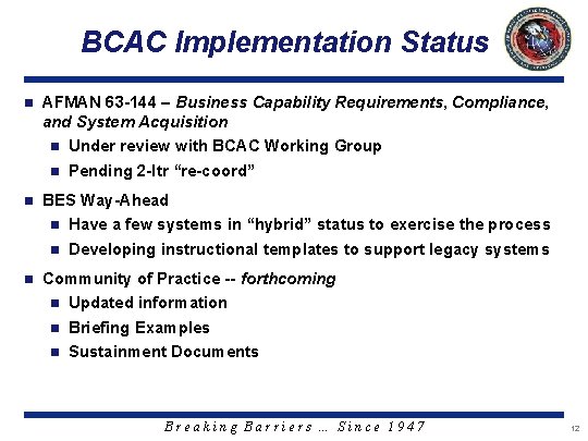 BCAC Implementation Status n AFMAN 63 -144 – Business Capability Requirements, Compliance, and System