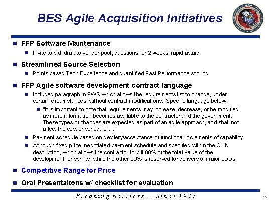 BES Agile Acquisition Initiatives n FFP Software Maintenance n Invite to bid, draft to