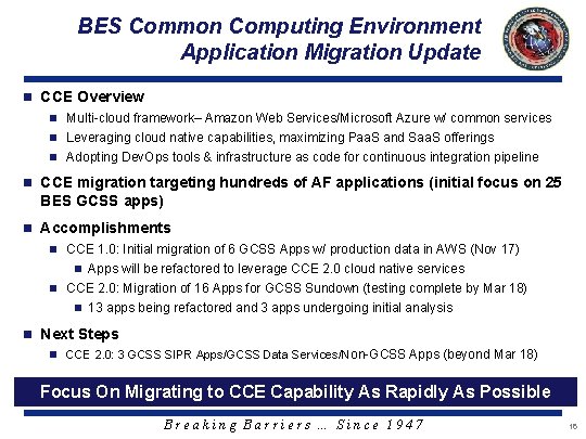 BES Common Computing Environment Application Migration Update n CCE Overview n Multi-cloud framework– Amazon