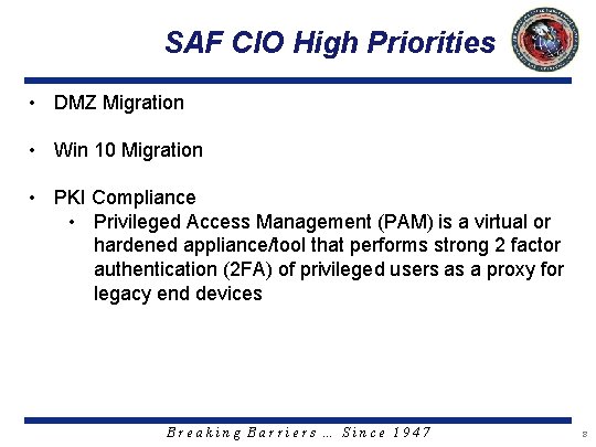 SAF CIO High Priorities • DMZ Migration • Win 10 Migration • PKI Compliance