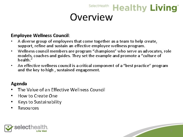 Overview Employee Wellness Council: • • • A diverse group of employees that come