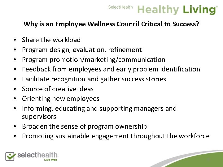 Why is an Employee Wellness Council Critical to Success? Share the workload Program design,