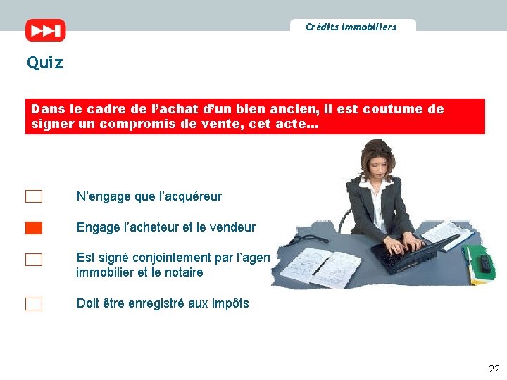 Crédits immobiliers Quiz Dans le cadre de l’achat d’un bien ancien, il est coutume