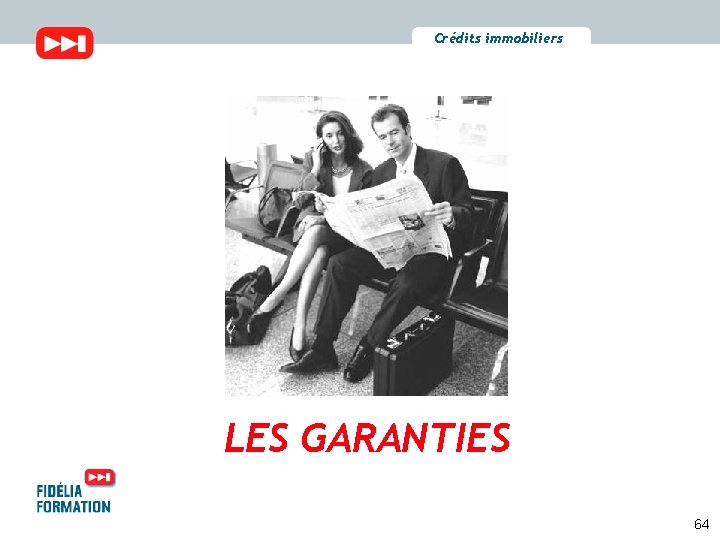 Crédits immobiliers LES GARANTIES 64 