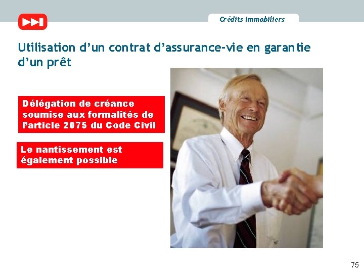 Crédits immobiliers Utilisation d’un contrat d’assurance-vie en garantie d’un prêt Délégation de créance soumise