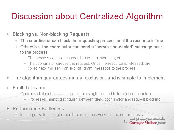 Discussion about Centralized Algorithm Blocking vs. Non-blocking Requests The coordinator can block the requesting