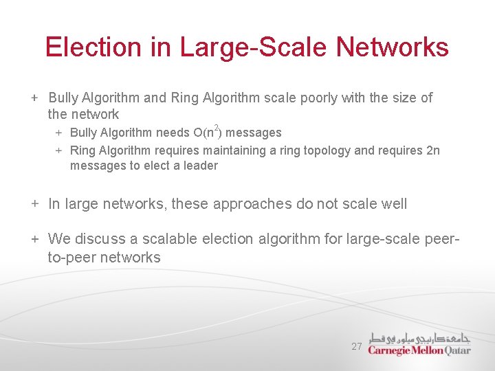 Election in Large-Scale Networks Bully Algorithm and Ring Algorithm scale poorly with the size