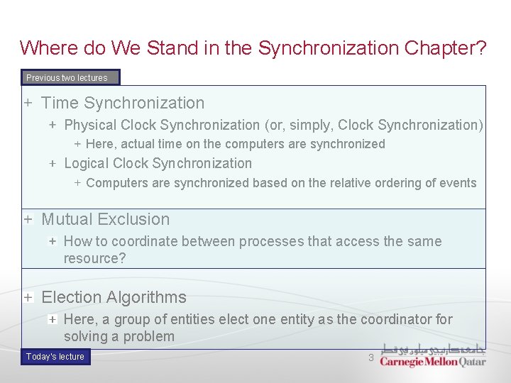Where do We Stand in the Synchronization Chapter? Previous two lectures Time Synchronization Physical