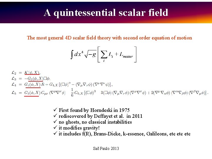 A quintessential scalar field The most general 4 D scalar field theory with second