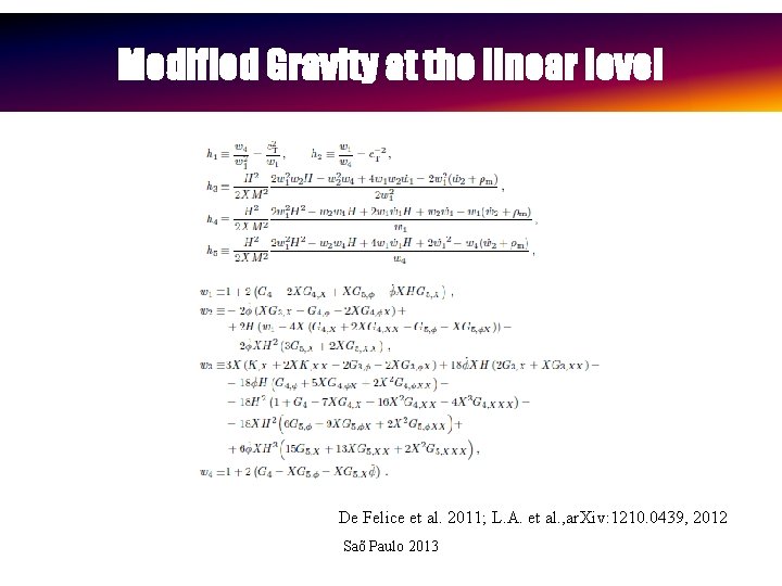 Modified Gravity at the linear level De Felice et al. 2011; L. A. et