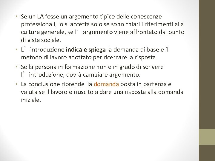  • Se un LA fosse un argomento tipico delle conoscenze professionali, lo si