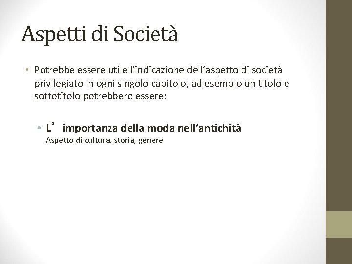 Aspetti di Società • Potrebbe essere utile l’indicazione dell’aspetto di società privilegiato in ogni