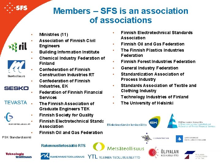 Members – SFS is an association of associations • • • Ministries (11) Association