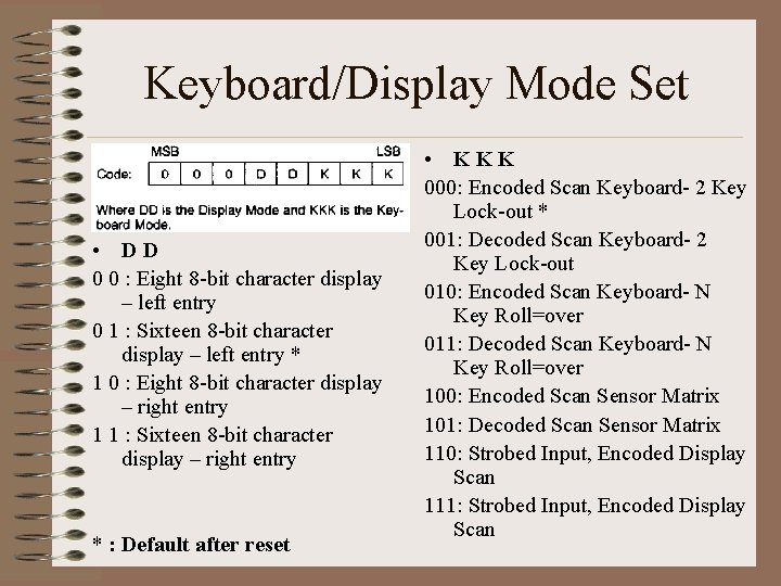 Keyboard/Display Mode Set • DD 0 0 : Eight 8 -bit character display –