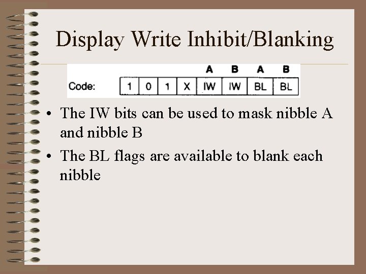 Display Write Inhibit/Blanking • The IW bits can be used to mask nibble A