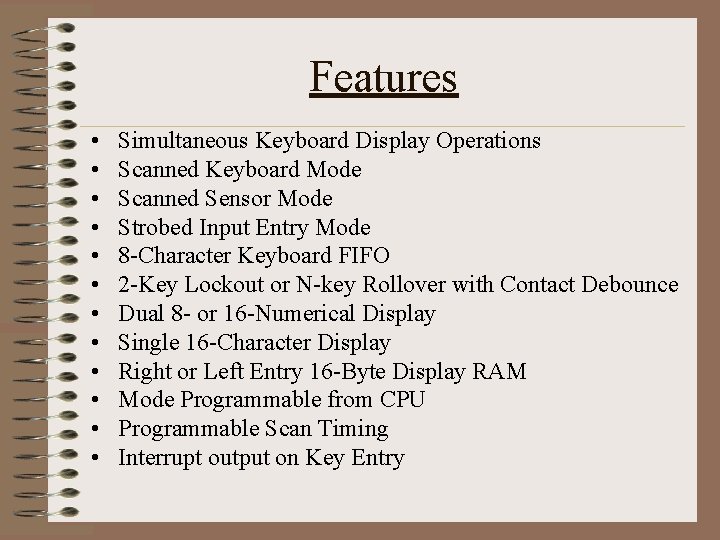 Features • • • Simultaneous Keyboard Display Operations Scanned Keyboard Mode Scanned Sensor Mode