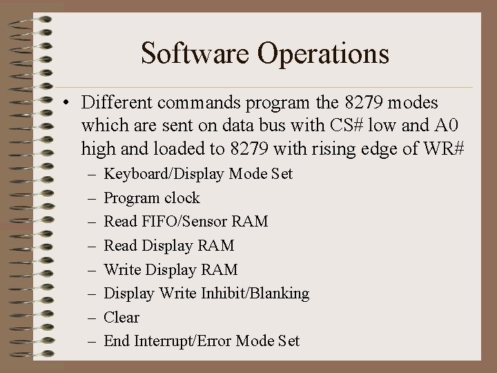 Software Operations • Different commands program the 8279 modes which are sent on data