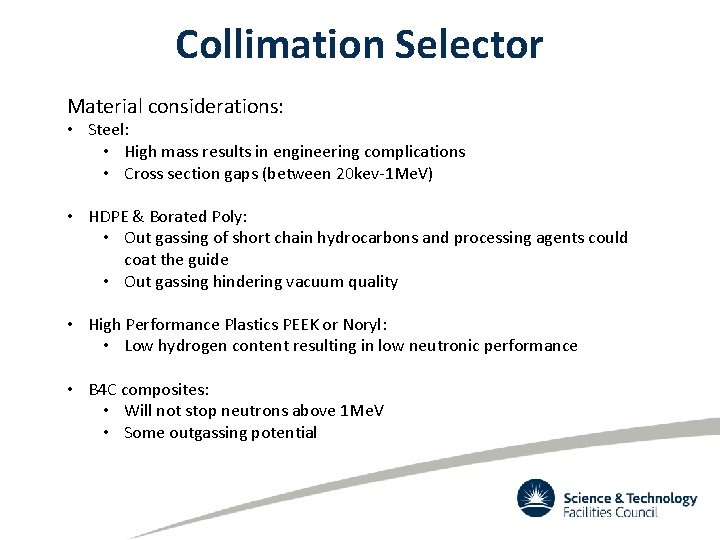 Collimation Selector Material considerations: • Steel: • High mass results in engineering complications •