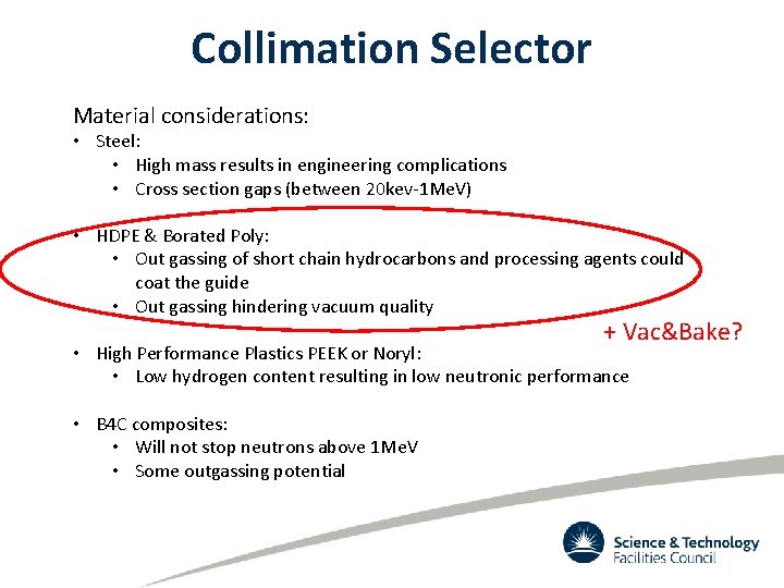 Collimation Selector Material considerations: • Steel: • High mass results in engineering complications •