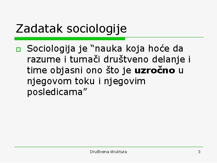 Zadatak sociologije o Sociologija je “nauka koja hoće da razume i tumači društveno delanje