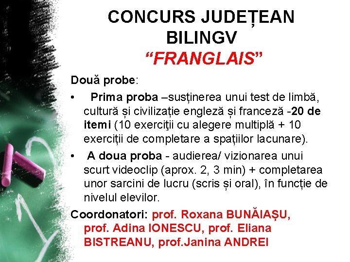 CONCURS JUDEȚEAN BILINGV “FRANGLAIS” Două probe: • Prima proba –susținerea unui test de limbă,