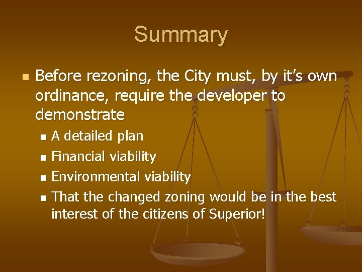 Summary n Before rezoning, the City must, by it’s own ordinance, require the developer